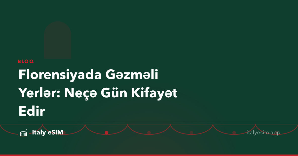Florensiyada Gəzməli Yerlər: Neçə Gün Kifayət Edir