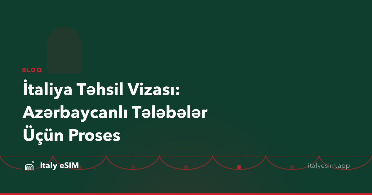 İtaliya Təhsil Vizası: Azərbaycanlı Tələbələr Üçün Proses