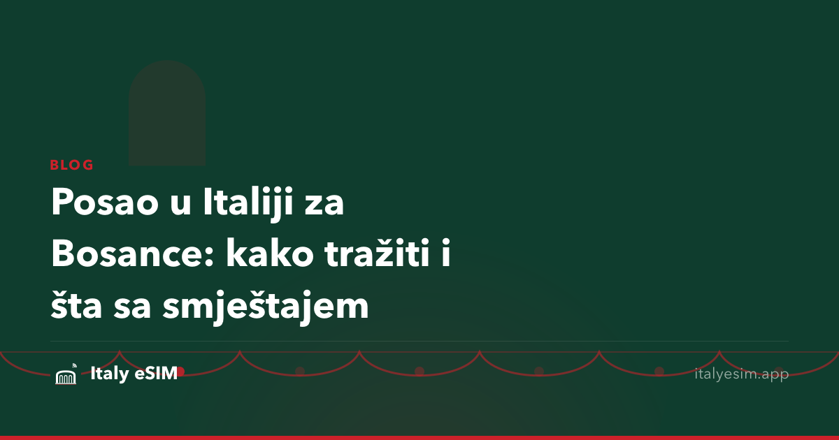 Posao u Italiji za Bosance: kako tražiti i šta sa smještajem