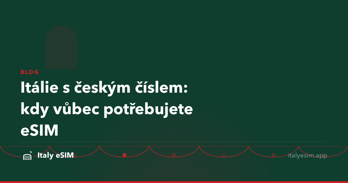 Itálie s českým číslem: kdy vůbec potřebujete eSIM