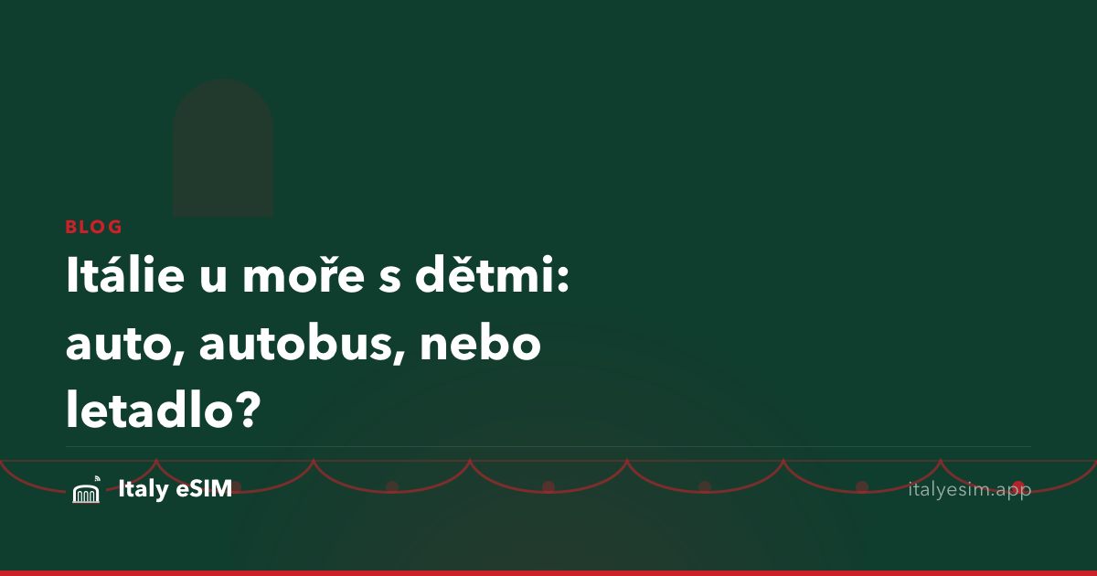 Itálie u moře s dětmi: auto, autobus, nebo letadlo?