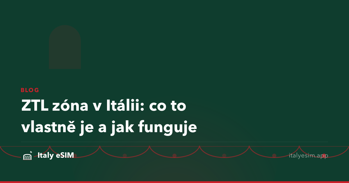 ZTL zóna v Itálii: co to vlastně je a jak funguje