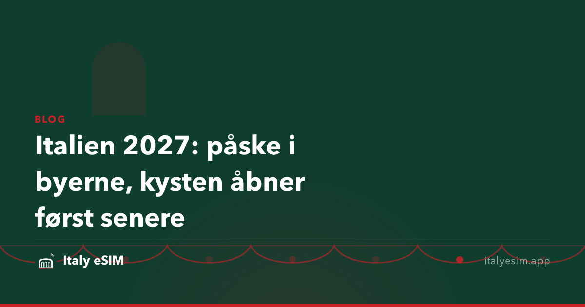 Italien 2027: påske i byerne, kysten åbner først senere
