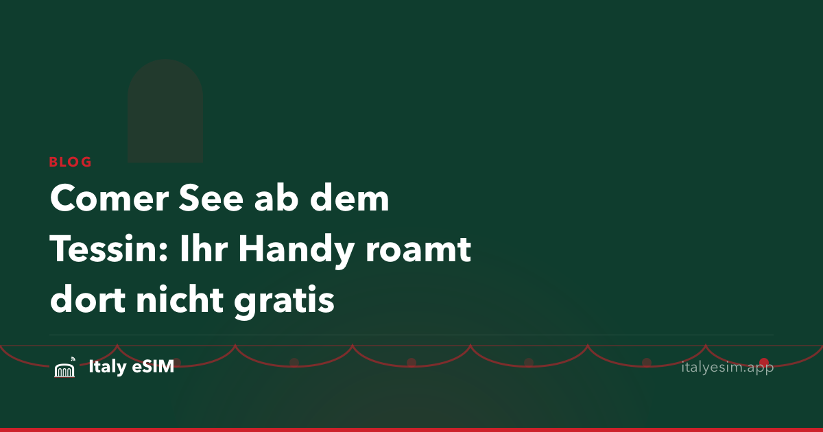 Comer See ab dem Tessin: Ihr Handy roamt dort nicht gratis