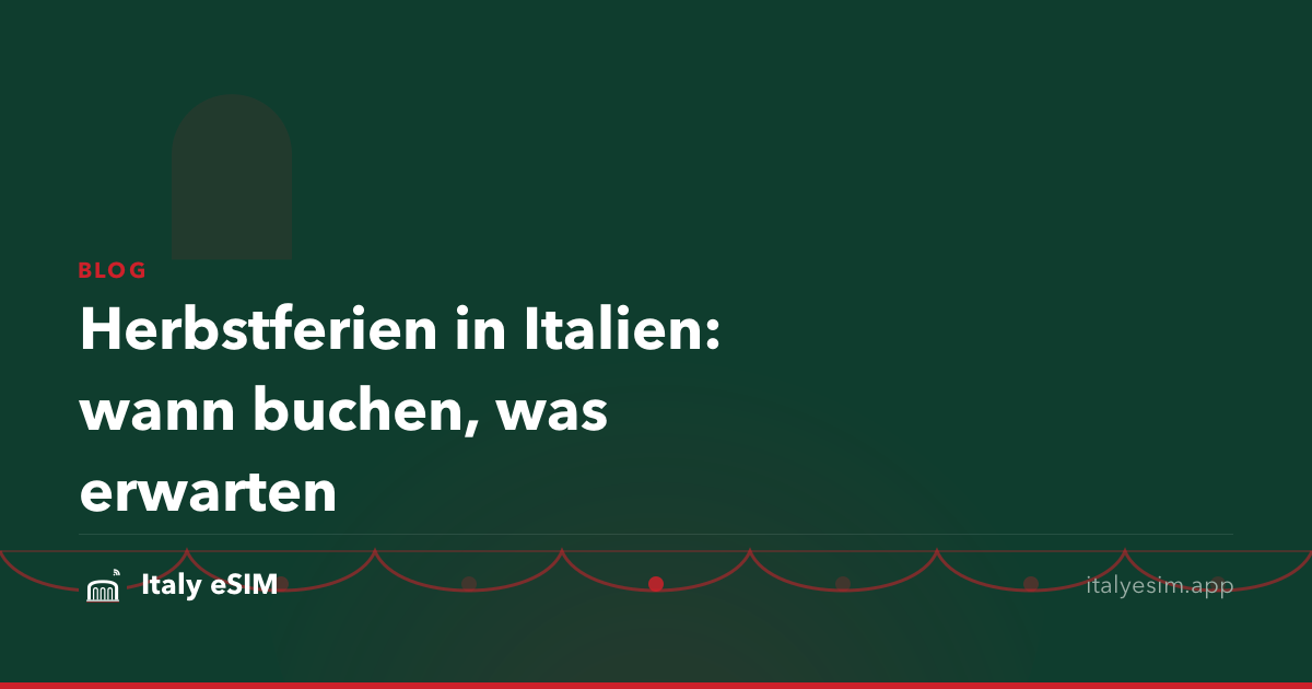 Herbstferien in Italien: wann buchen, was erwarten