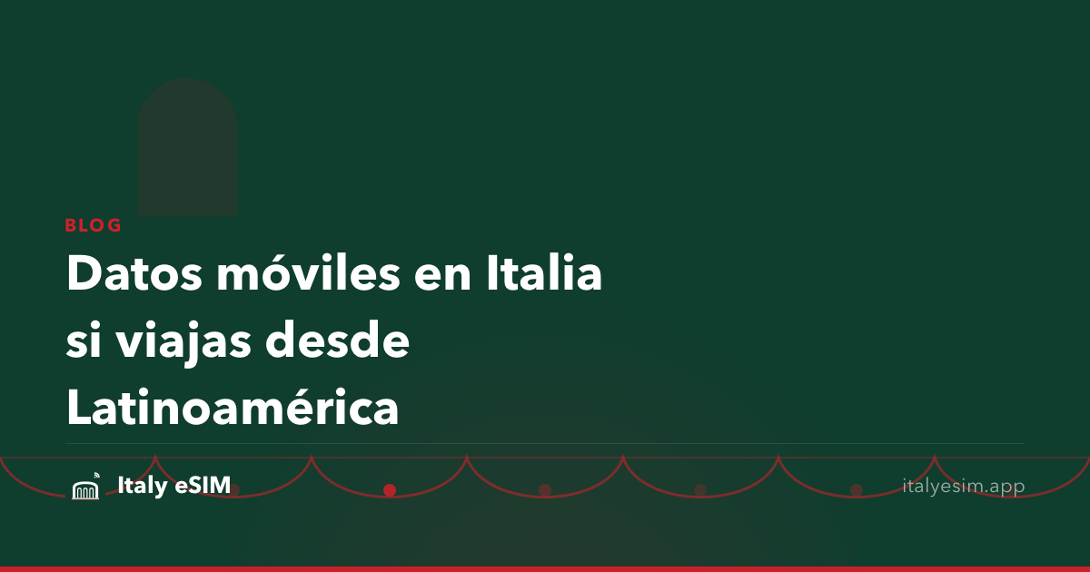 Datos móviles en Italia si viajas desde Latinoamérica