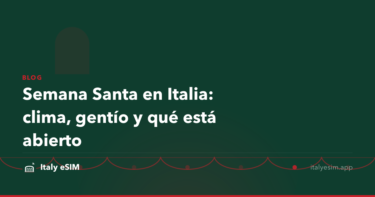 Semana Santa en Italia: clima, gentío y qué está abierto
