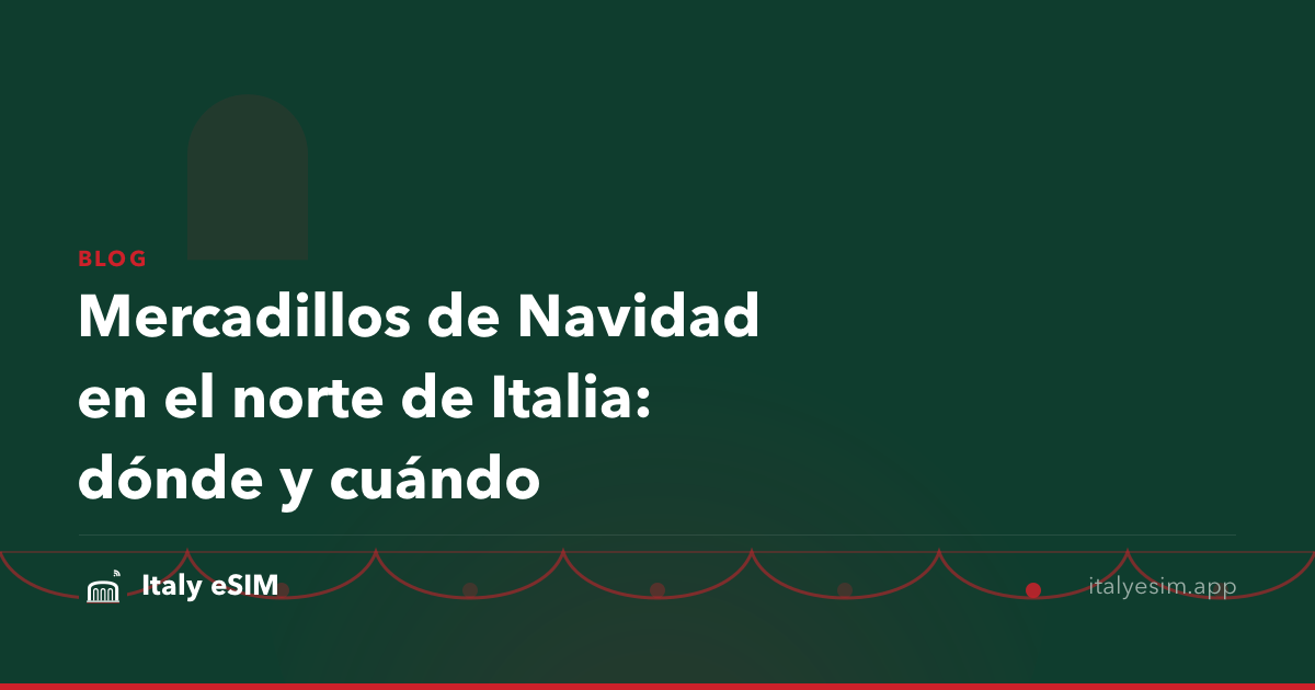 Mercadillos de Navidad en el norte de Italia: dónde y cuándo