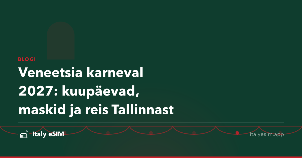 Veneetsia karneval 2027: kuupäevad, maskid ja reis Tallinnast