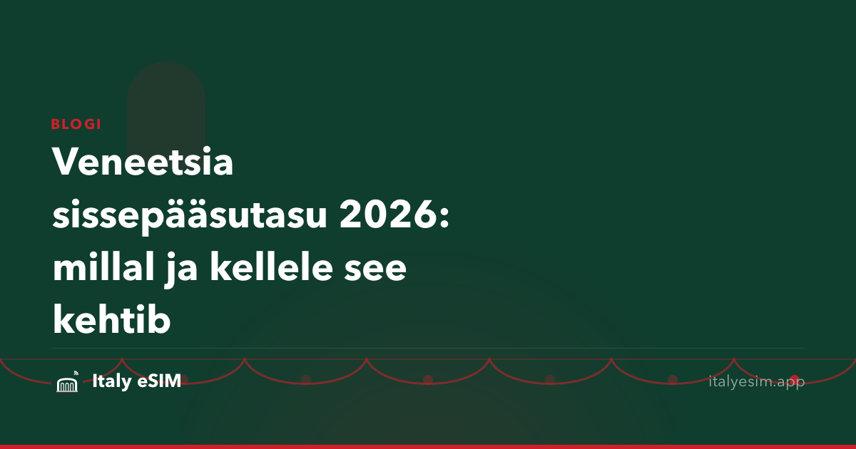 Veneetsia sissepääsutasu 2026: millal ja kellele see kehtib