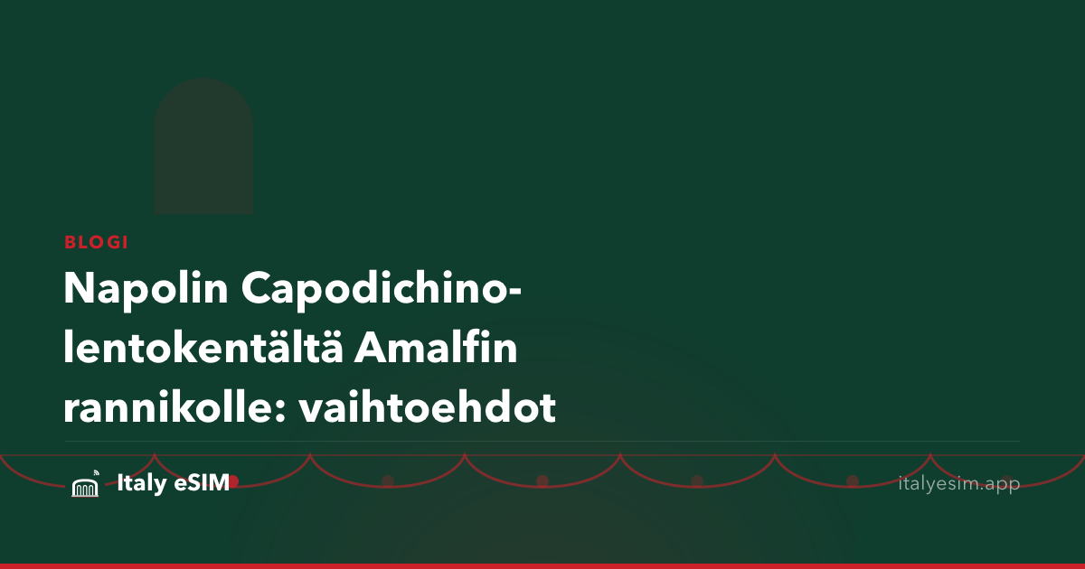 Napolin Capodichino-lentokentältä Amalfin rannikolle: vaihtoehdot