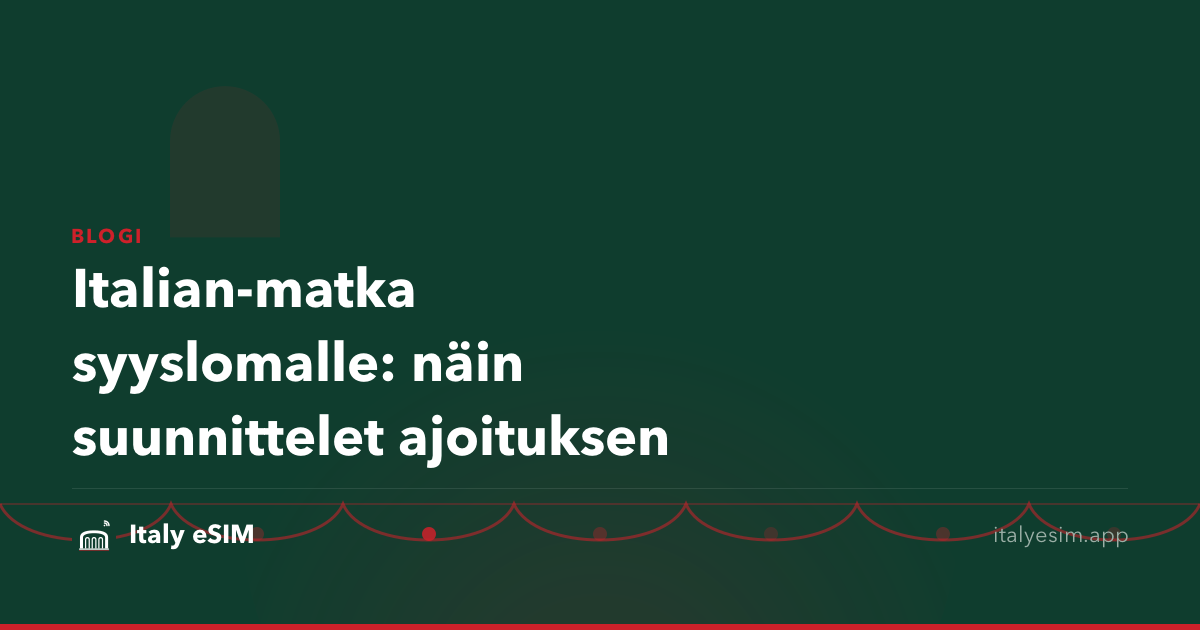 Italian-matka syyslomalle: näin suunnittelet ajoituksen