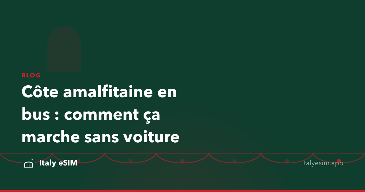 Côte amalfitaine en bus : comment ça marche sans voiture