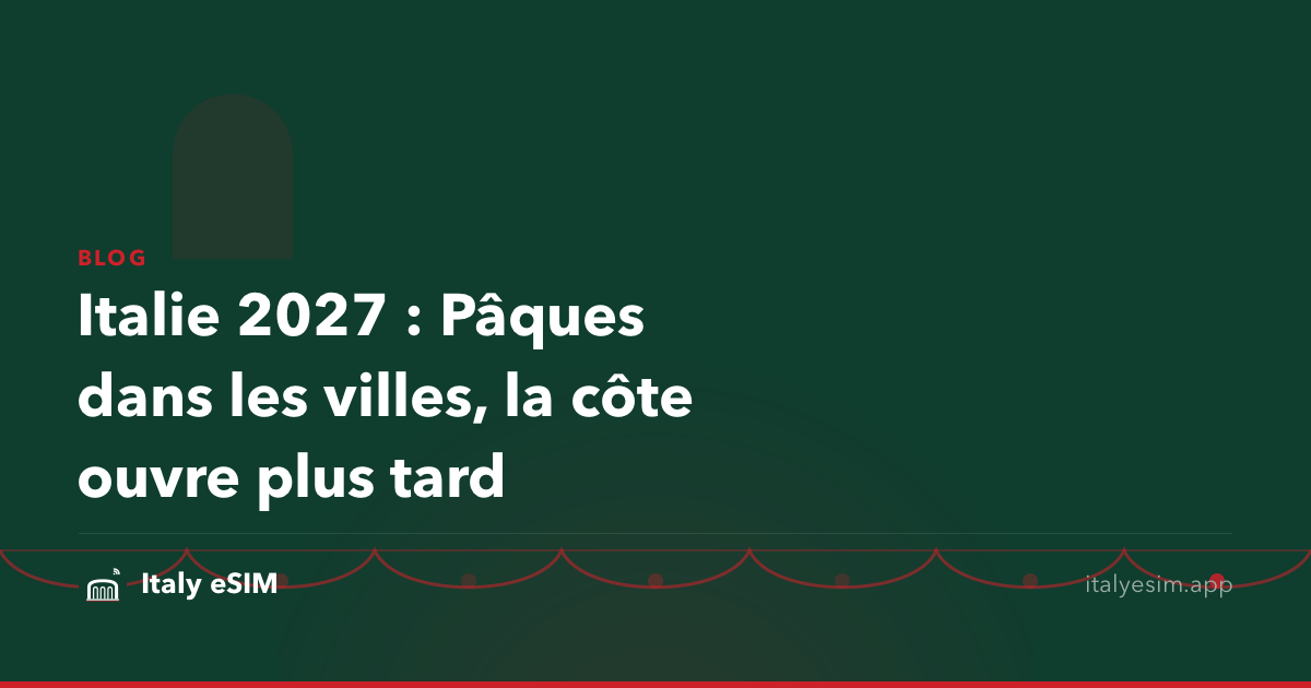 Italie 2027 : Pâques dans les villes, la côte ouvre plus tard
