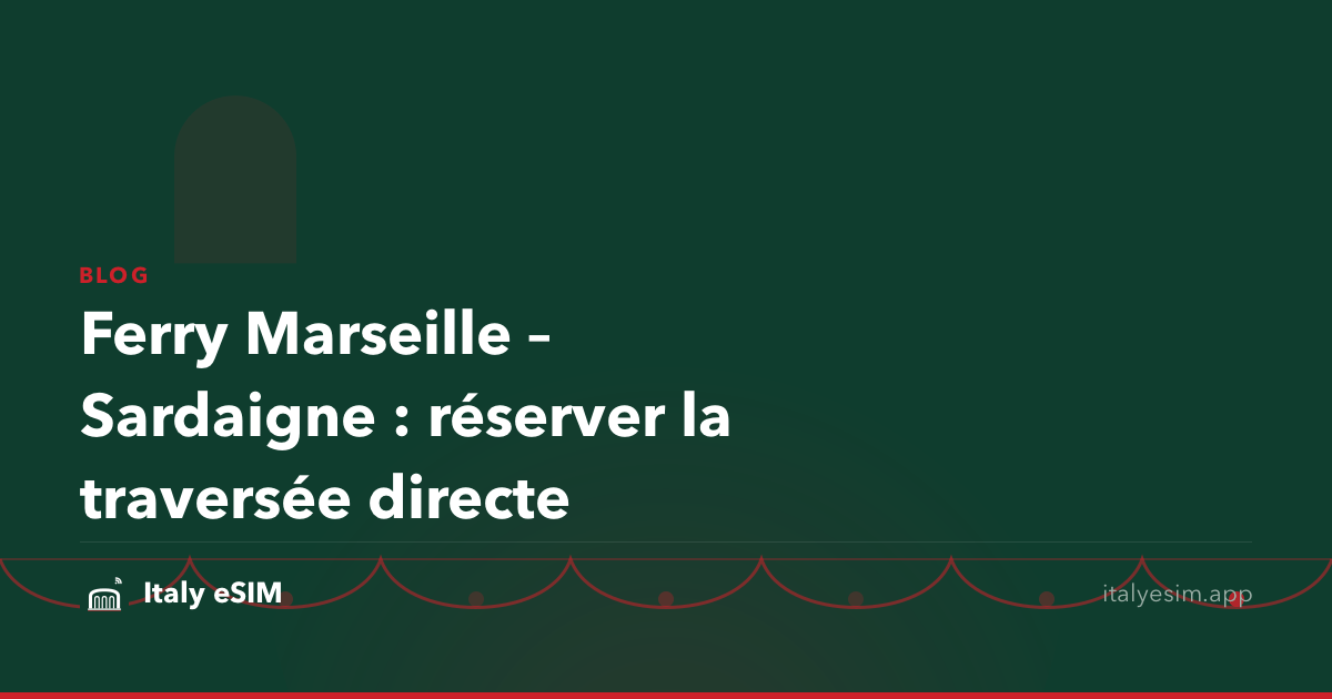 Ferry Marseille – Sardaigne : réserver la traversée directe