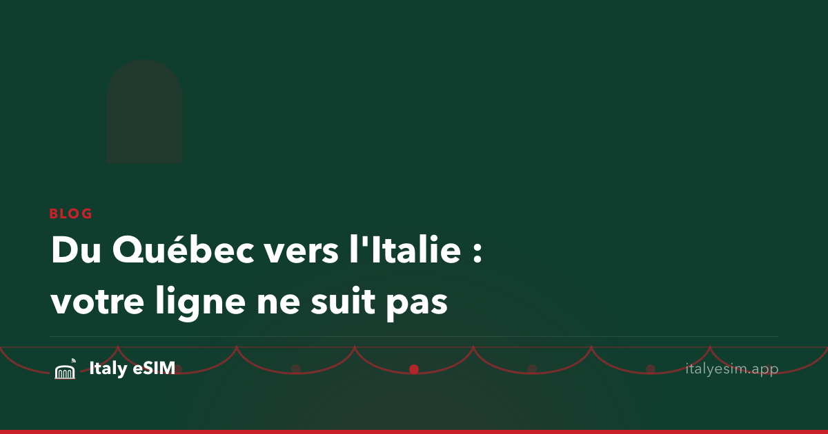 Du Québec vers l'Italie : votre ligne ne suit pas