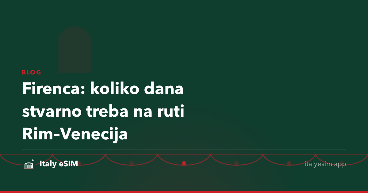 Firenca: koliko dana stvarno treba na ruti Rim–Venecija