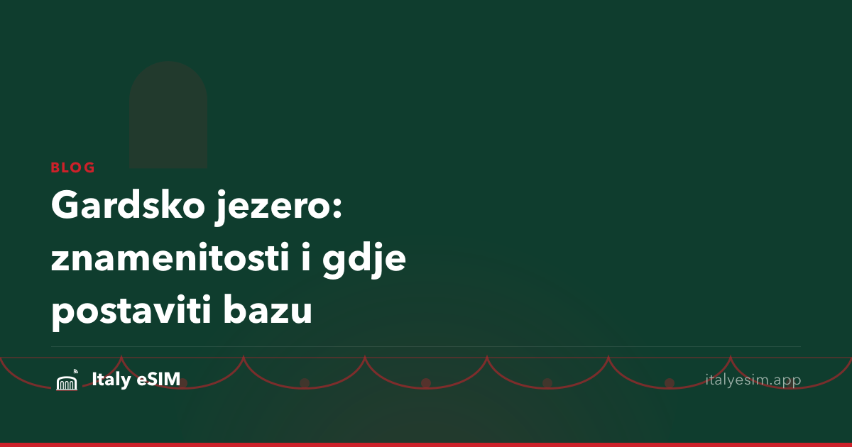 Gardsko jezero: znamenitosti i gdje postaviti bazu