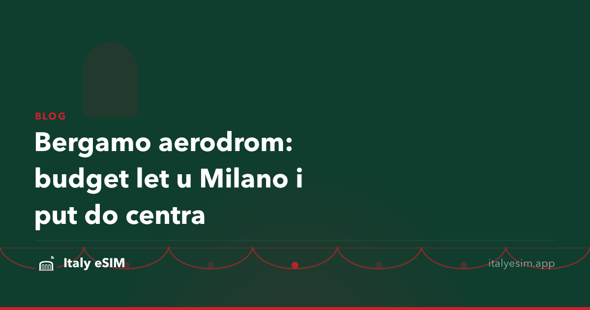 Bergamo aerodrom: budget let u Milano i put do centra