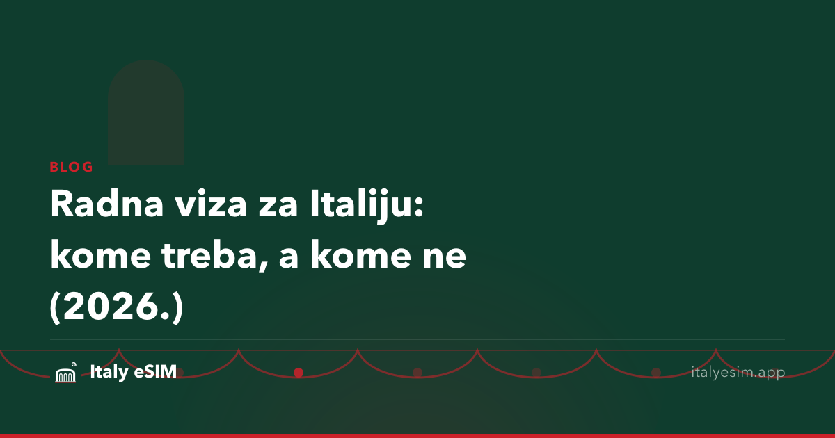 Radna viza za Italiju: kome treba, a kome ne (2026.)