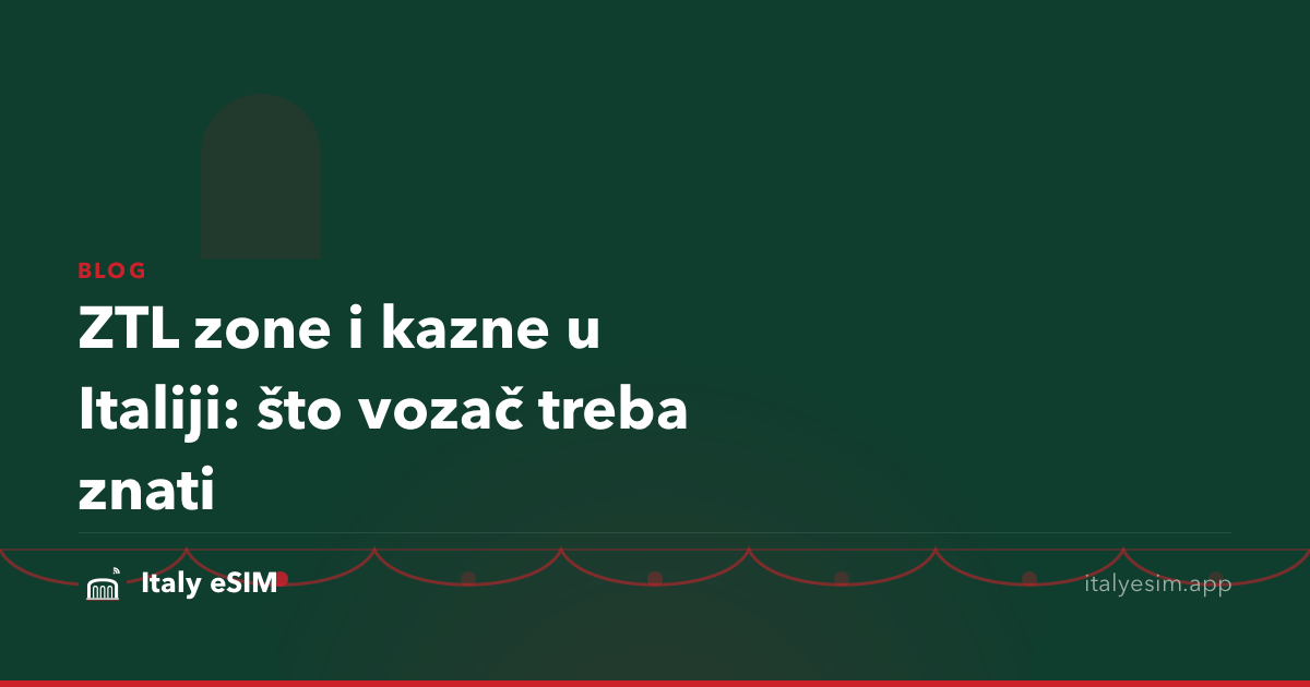 ZTL zone i kazne u Italiji: što vozač treba znati