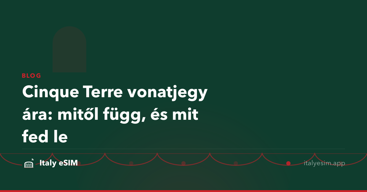 Cinque Terre vonatjegy ára: mitől függ, és mit fed le