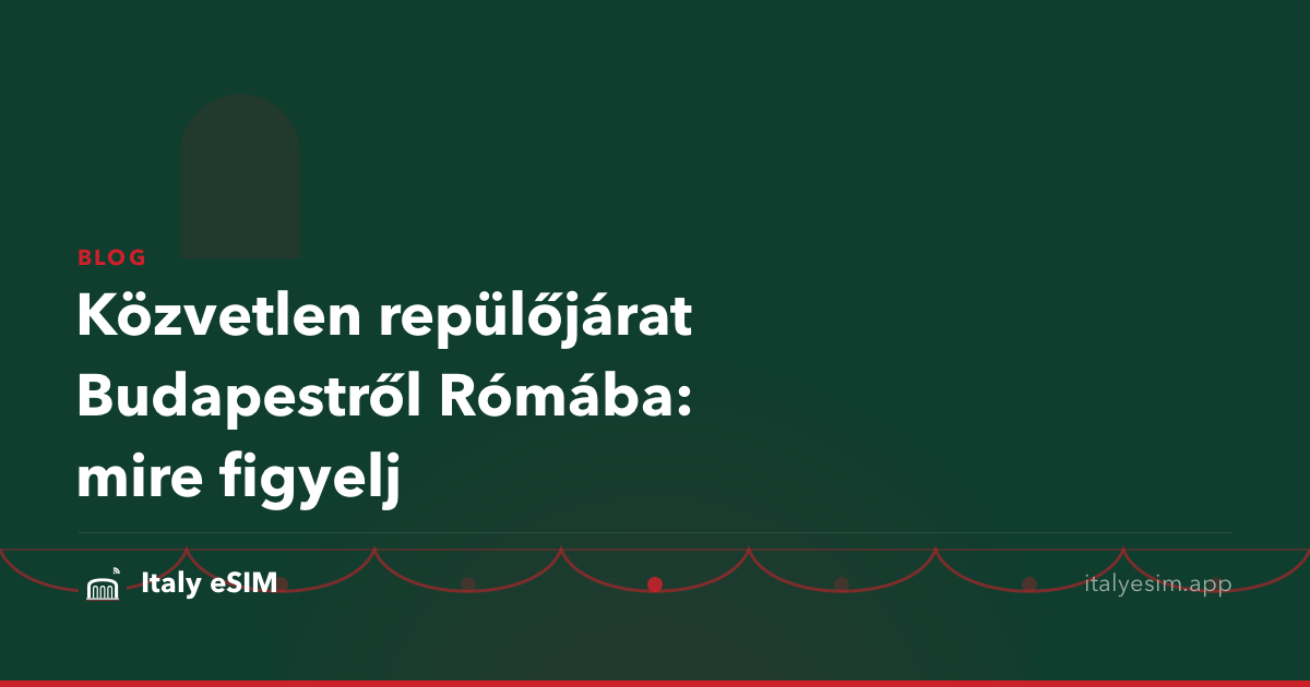 Közvetlen repülőjárat Budapestről Rómába: mire figyelj