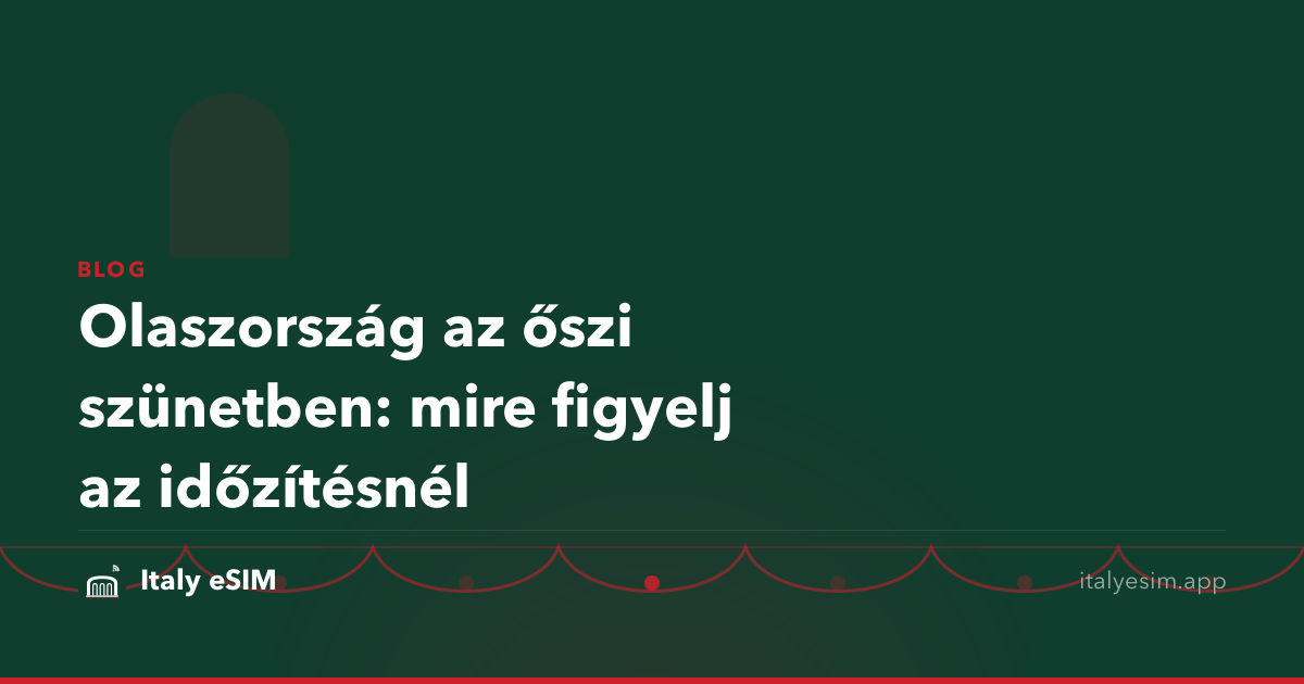 Olaszország az őszi szünetben: mire figyelj az időzítésnél