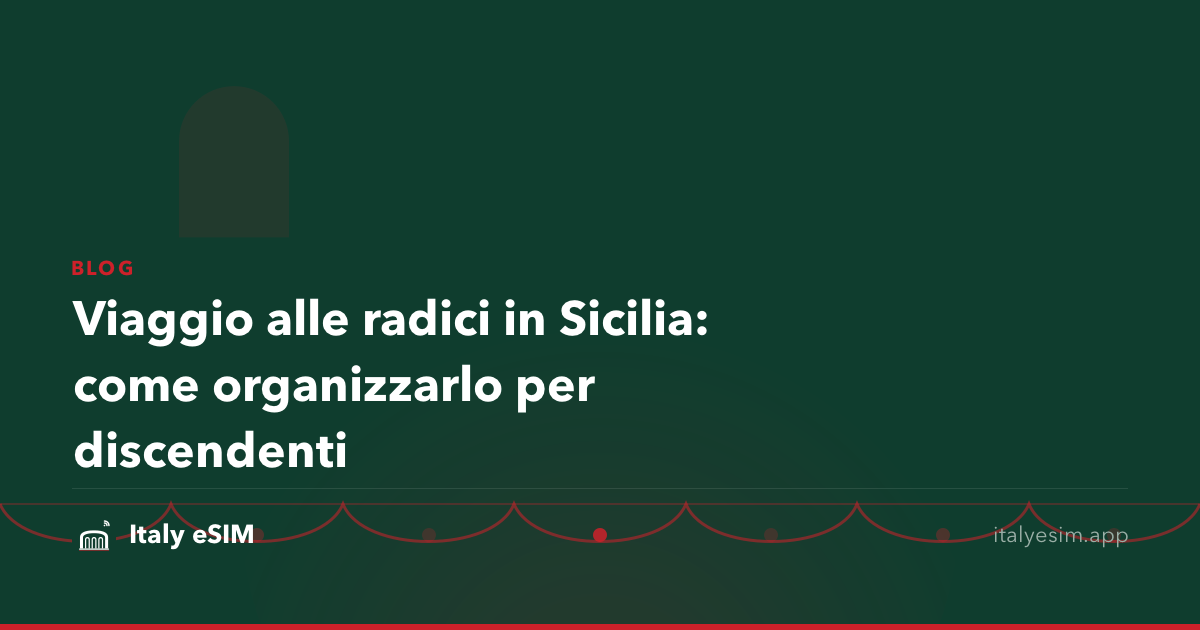 Viaggio alle radici in Sicilia: come organizzarlo per discendenti