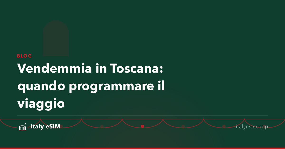 Vendemmia in Toscana: quando programmare il viaggio