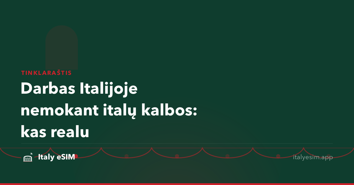 Darbas Italijoje nemokant italų kalbos: kas realu