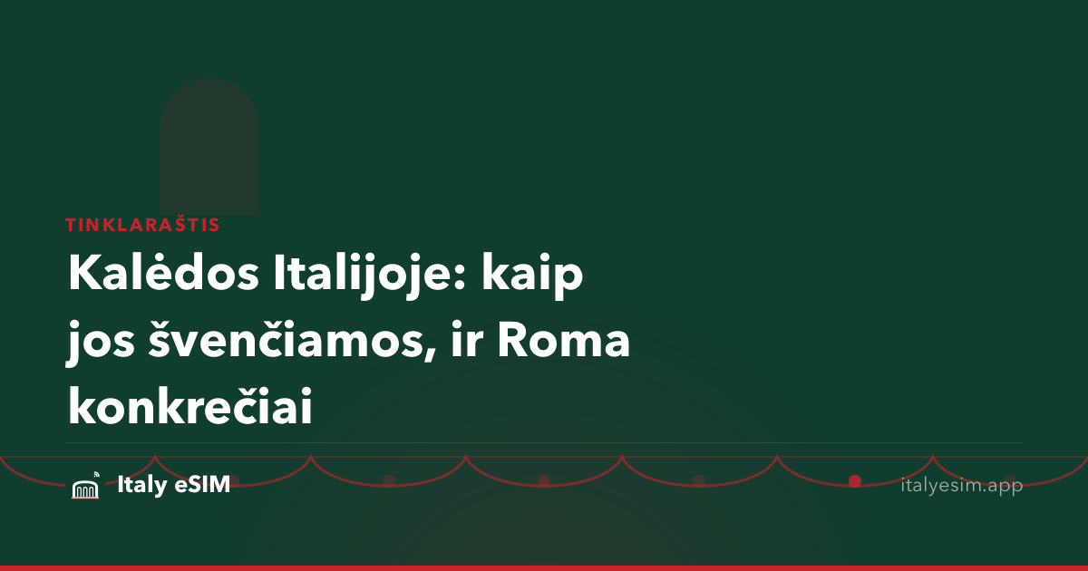 Kalėdos Italijoje: kaip jos švenčiamos, ir Roma konkrečiai
