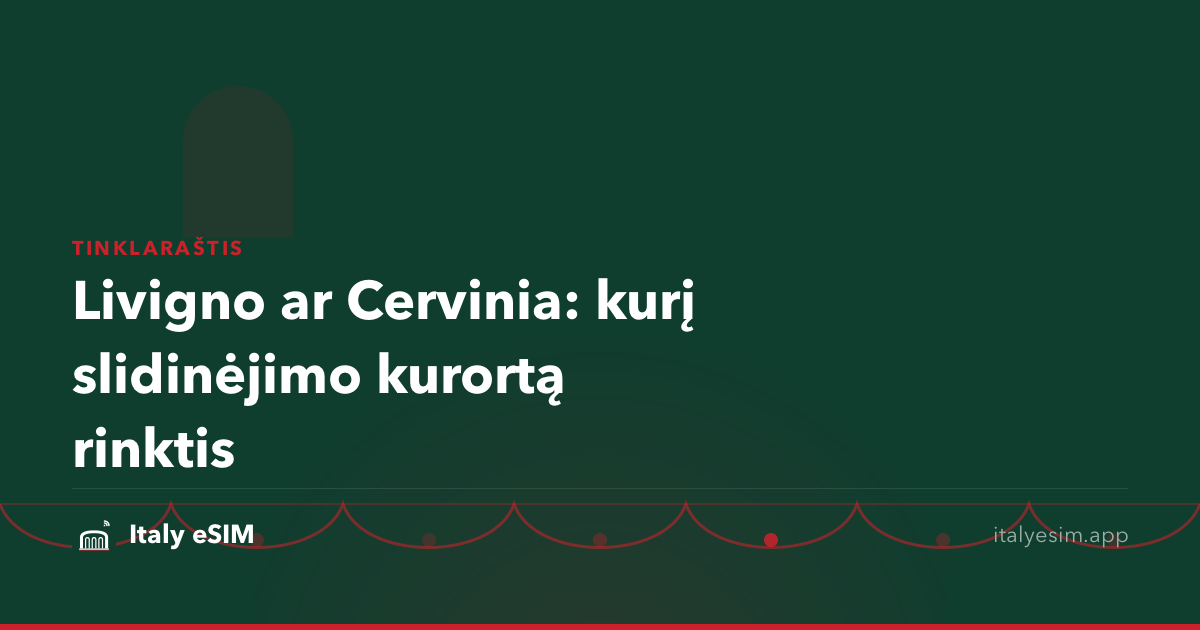 Livigno ar Cervinia: kurį slidinėjimo kurortą rinktis