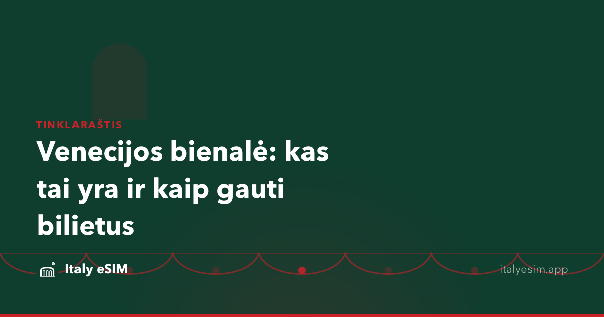 Venecijos bienalė: kas tai yra ir kaip gauti bilietus