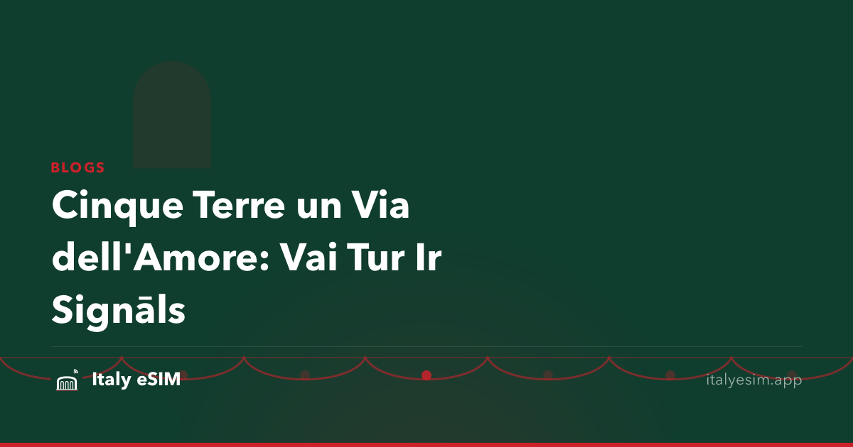 Cinque Terre un Via dell'Amore: Vai Tur Ir Signāls