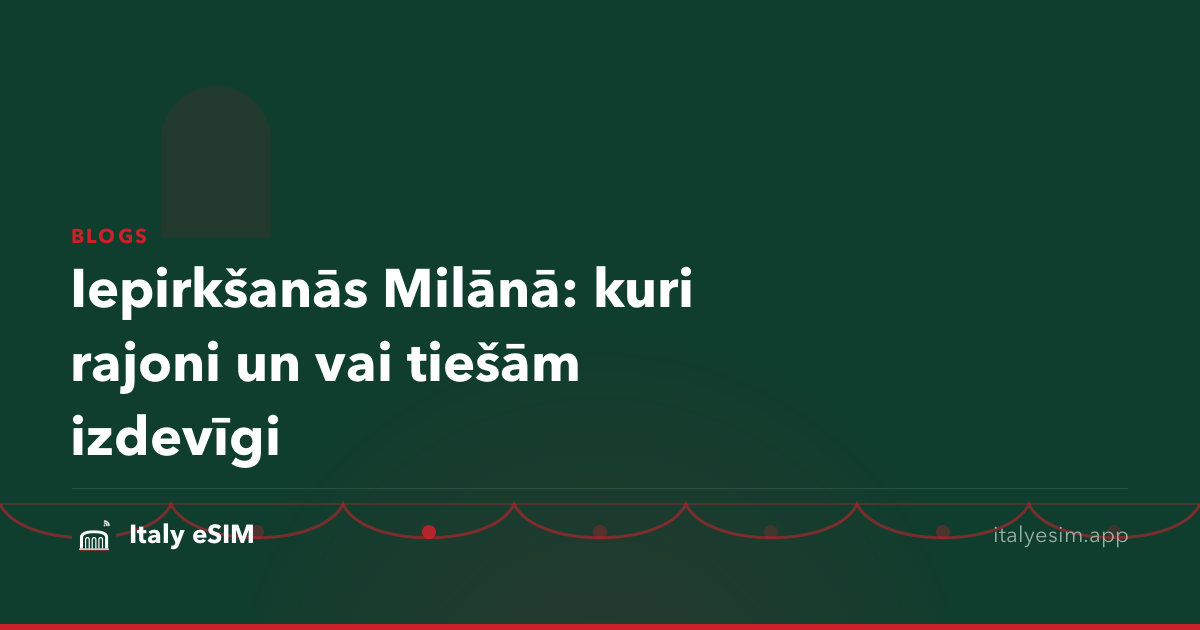 Iepirkšanās Milānā: kuri rajoni un vai tiešām izdevīgi