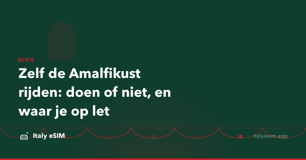 Zelf de Amalfikust rijden: doen of niet, en waar je op let