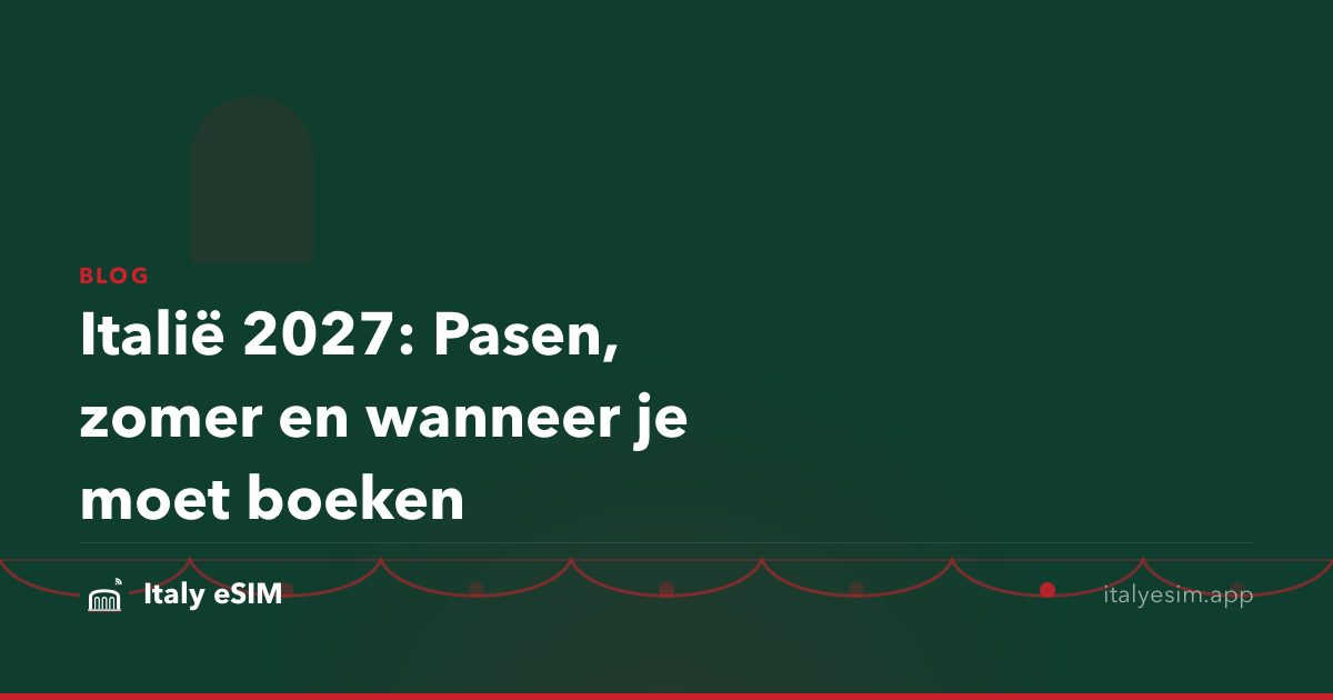 Italië 2027: Pasen, zomer en wanneer je moet boeken