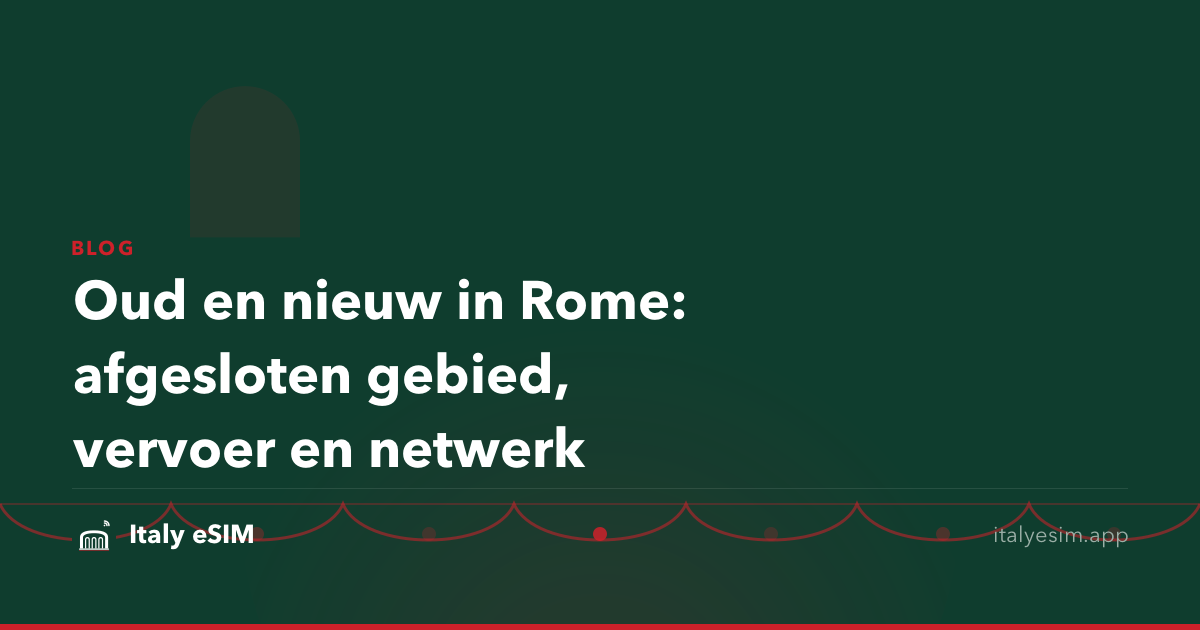 Oud en nieuw in Rome: afgesloten gebied, vervoer en netwerk