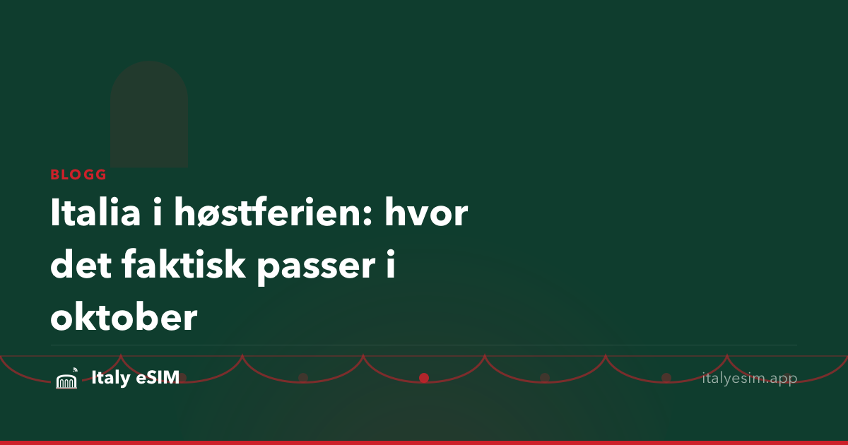 Italia i høstferien: hvor det faktisk passer i oktober