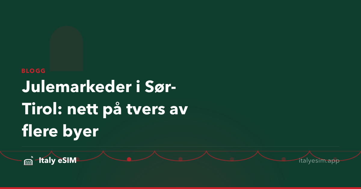 Julemarkeder i Sør-Tirol: nett på tvers av flere byer