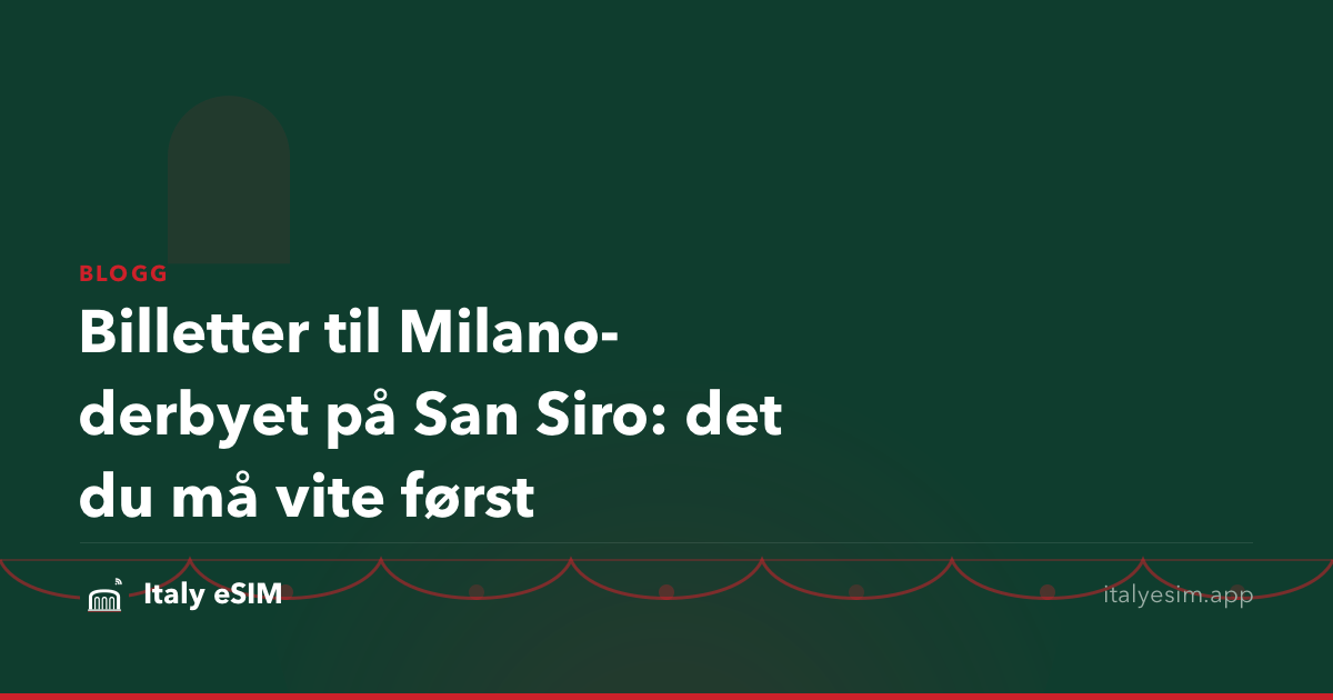 Billetter til Milano-derbyet på San Siro: det du må vite først