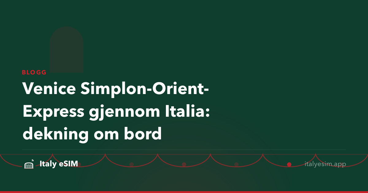 Venice Simplon-Orient-Express gjennom Italia: dekning om bord