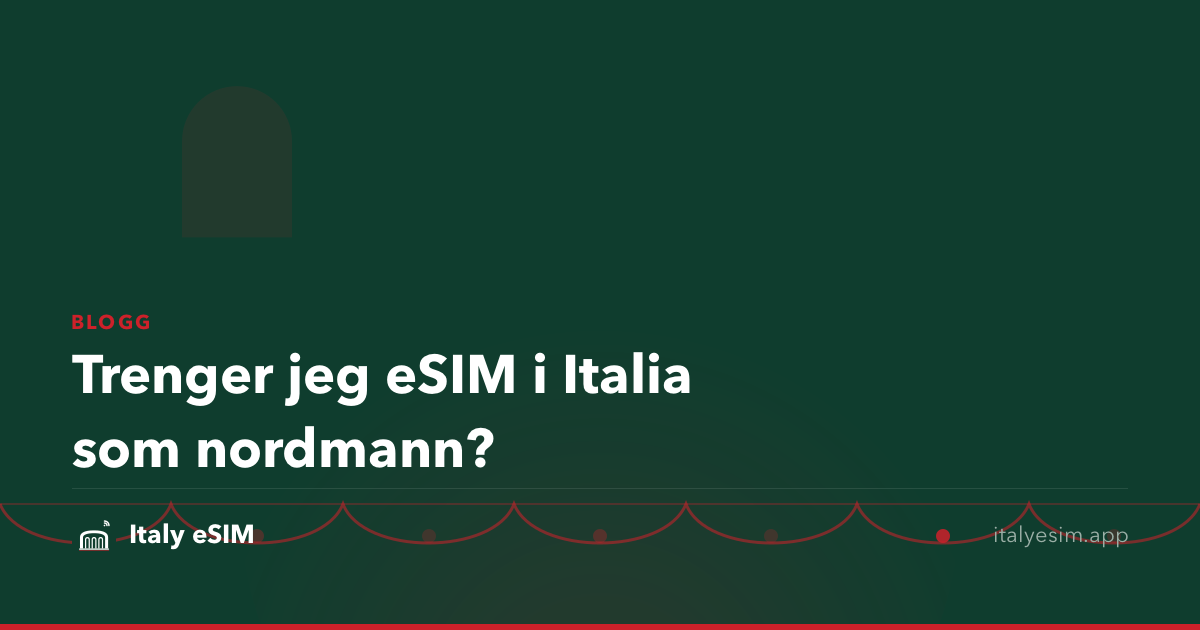 Trenger jeg eSIM i Italia som nordmann?