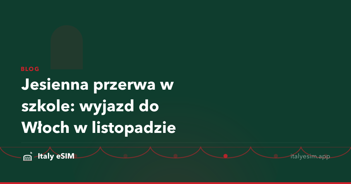 Jesienna przerwa w szkole: wyjazd do Włoch w listopadzie