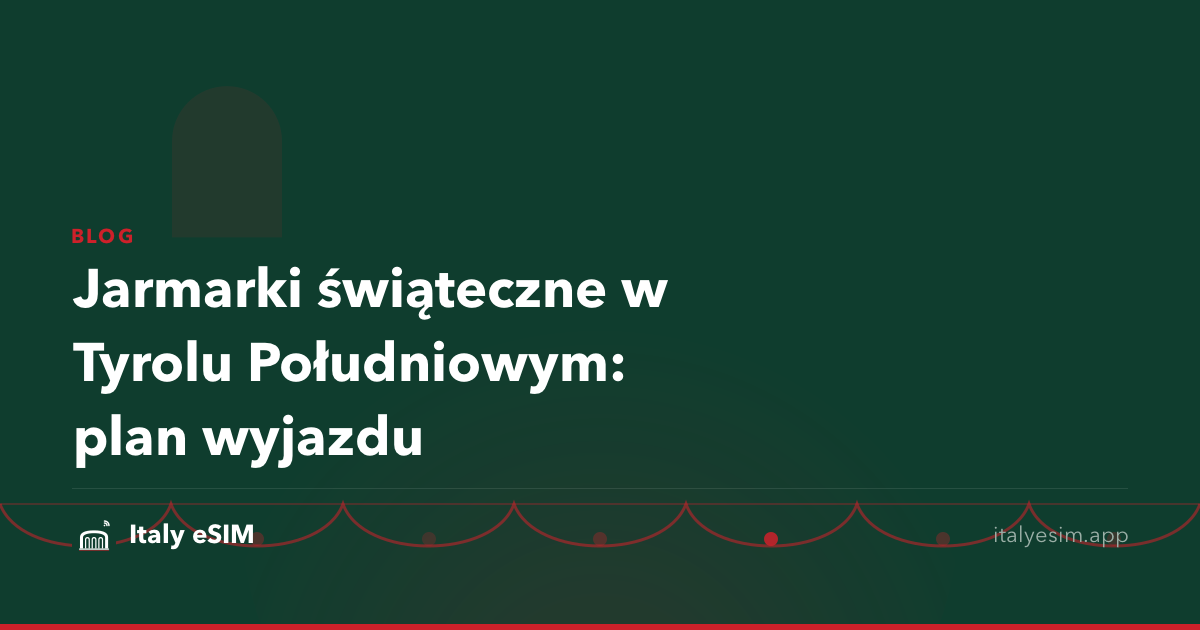 Jarmarki świąteczne w Tyrolu Południowym: plan wyjazdu