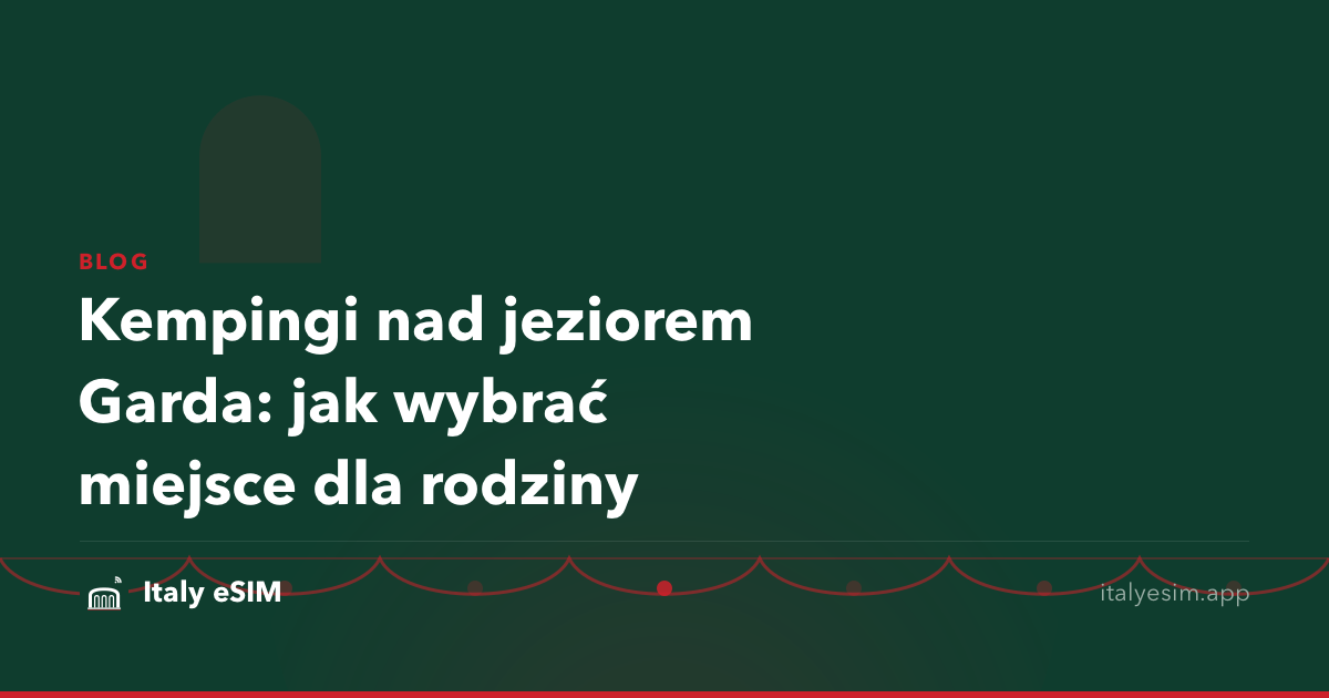 Kempingi nad jeziorem Garda: jak wybrać miejsce dla rodziny