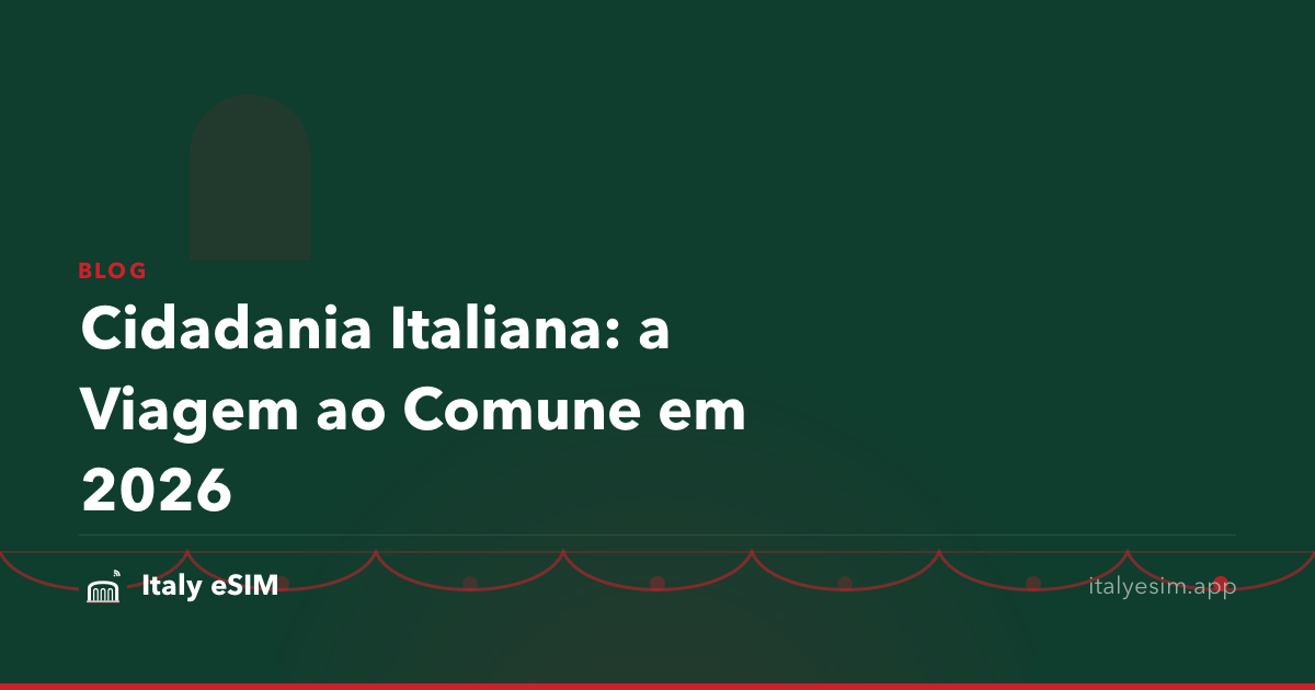 Cidadania Italiana: a Viagem ao Comune em 2026