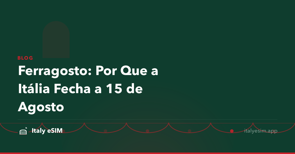 Ferragosto: Por Que a Itália Fecha a 15 de Agosto