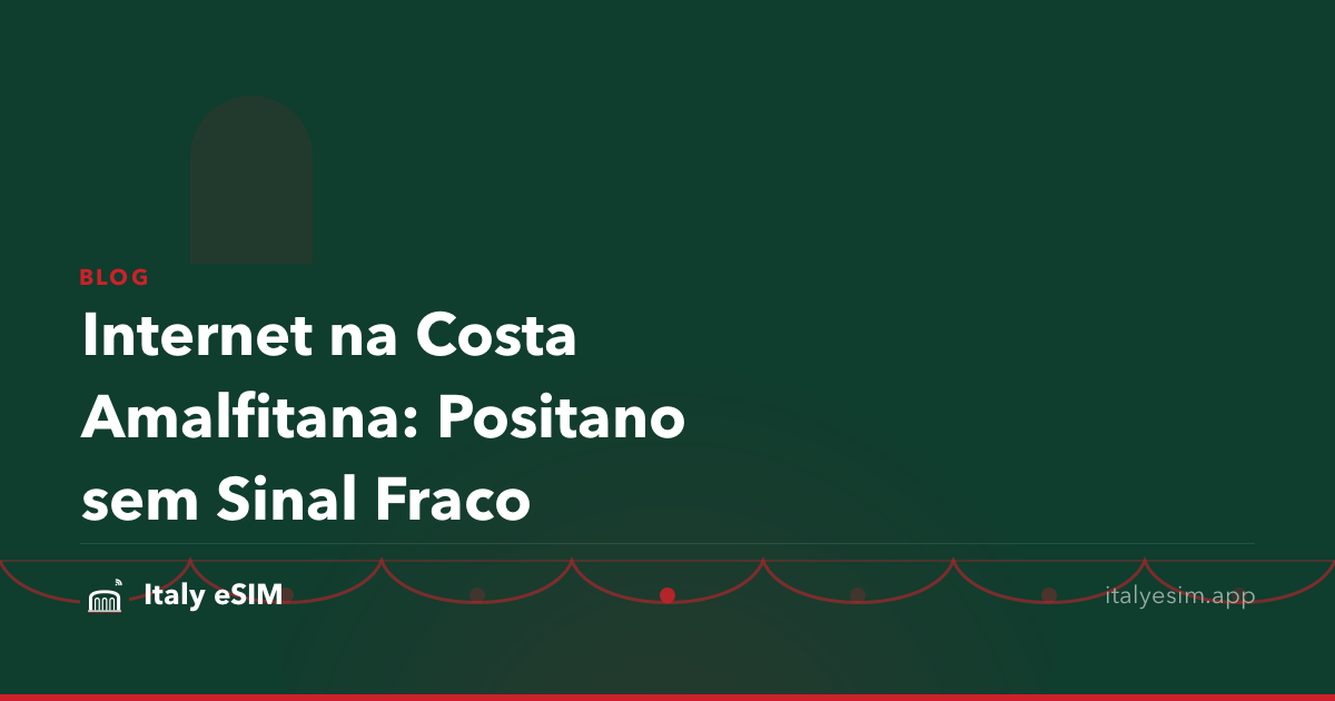 Internet na Costa Amalfitana: Positano sem Sinal Fraco